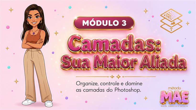 Capa do módulo Camadas: Sua Maior Aliada